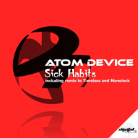 Atom Device - Sick Habits