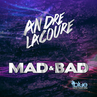 Andre Lacoure - Mad & Bad