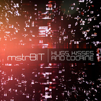 mstrBIT - Hugs, Kisses and Cocaine