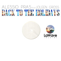 Alessio Pras feat. Joleen Gross - Back to the Holidays