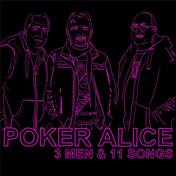 Poker Alice - 3 Men & 11 Songs