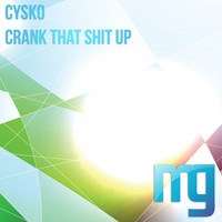 Cysko - Crank That Shit Up