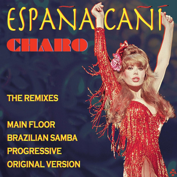 Charo - Espana Cani: The Remixes