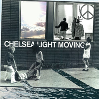 Chelsea Light Moving - Chelsea Light Moving (Explicit)