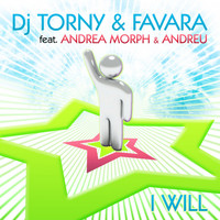 DJ Torny & Favara feat. Andrea Morph & Andreu - I Will