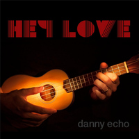 Danny Echo - Hey Love
