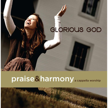 Keith Lancaster & the Acappella Company - Glorious God: Praise & Harmony (A Cappella Worship)