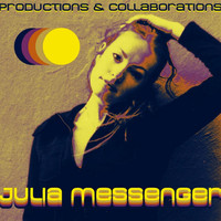 Julia Messenger - Productions & Collaborations