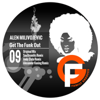 Alen Milivojevic - Get The Funk Out