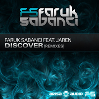 Faruk Sabanci feat. Jaren - Discover (Remixed)