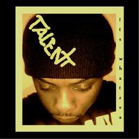 Talent - It's Whateva (Explicit)