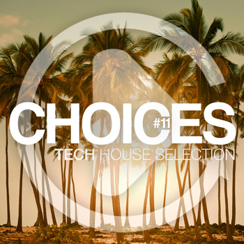 Various Artists - Choices - Tech House Selection, Vol. 11