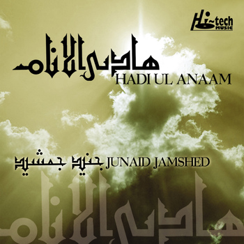 Junaid Jamshed - Hadi Ul Anaam - Islamic Nasheeds