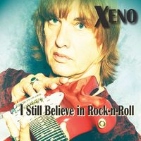 Xeno - I Still Believe in Rock N Roll
