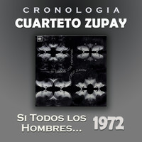 Cuarteto Zupay - Cuarteto Zupay Cronología - Si Todos los Hombres ... (1972)
