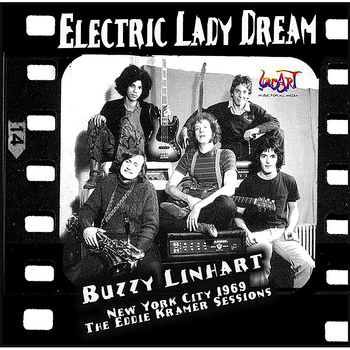 Buzzy Linhart - Electric Lady Dream: The Eddie Kramer Sessions (New York City, 1969)