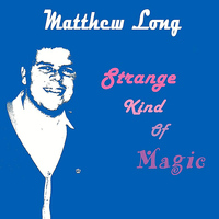 Matthew Long - Strange Kind of Magic