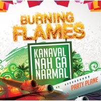 Burning Flames - Kanaval Nah Ga Narmal