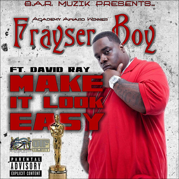 Frayser Boy - Make It Look Easy (feat. David Ray)
