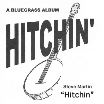 Steve Martin - Hitchin'