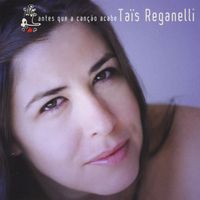 Taïs Reganelli - Antes Que a Canção Acabe