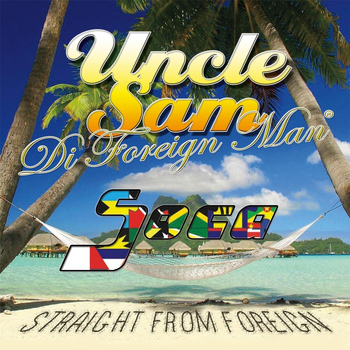 Uncle Sam - Soca Straight from Foreign