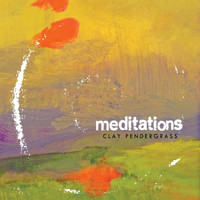 Clay Pendergrass - Meditations
