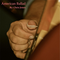 Chris Jones - American Ballad
