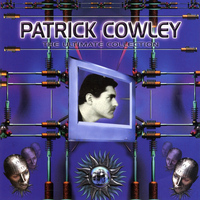 Patrick Cowley - Patrick Cowley: The Ultimate Collection