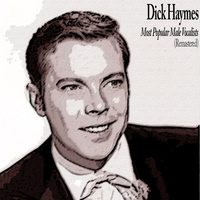 Dick Haymes - Most Popular Male Vocalists (Remastered)
