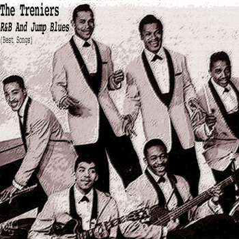 The Treniers - R&b and Jump Blues (Best Songs)