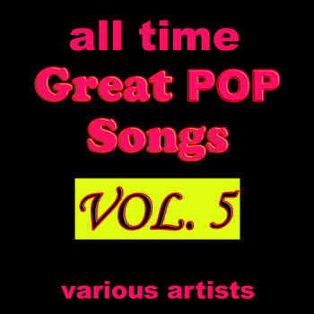 Various Artists - All Time Great Pop Songs, Vol. 5