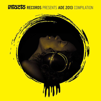 Various Artists - Intacto Records Presents ADE 2013 Compilation