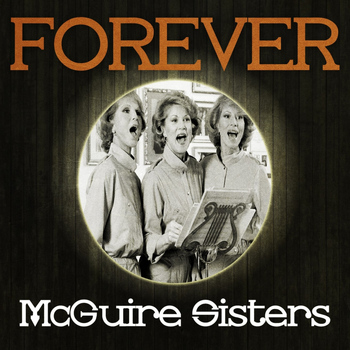 McGuire Sisters - Forever Mcguire Sisters