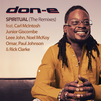 Don-E feat. Carl McIntosh, Junior Giscombe, Leee John, Noel McKoy, Omar, Paul Johnson, Rick Clarke - Spiritual (The Remixes)