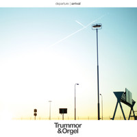 Trummor & Orgel - Departure / Arrival