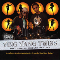Ying Yang Twins - The Official Singles Remixes