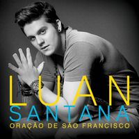 Luan Santana - Oração de São Francisco