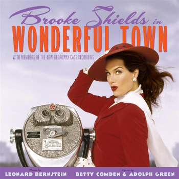 Soundtrack/cast Album - Wonderful Town - New Broadway Cast Featuring Brooke Shields