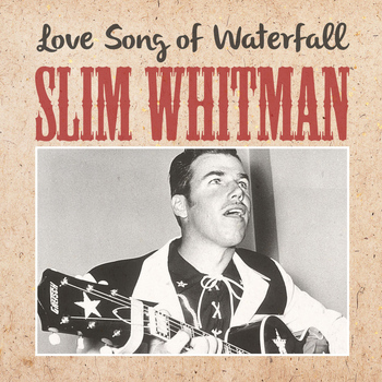 Slim Whitman - Love Song of Waterfall