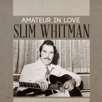 Slim Whitman - Amateur in Love