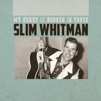 Slim Whitman - My Heart Is Broken in Three