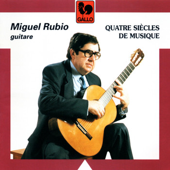 Miguel Rubio - Four Centuries of Classical Music for Guitar