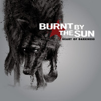 Burnt By The Sun - Heart of Darkness (Deluxe Version)