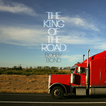 Bobby Bond - The King of the Road
