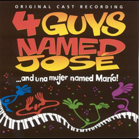 Soundtrack/cast Album - Four Guys Named Jose And Una Mujer Named Maria!