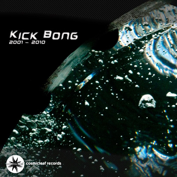 Kick Bong - 2001-2010