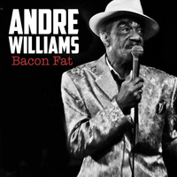 Andre Williams - Bacon Fat