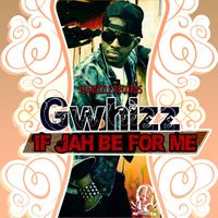 G Whizz - If Jah Be For Me