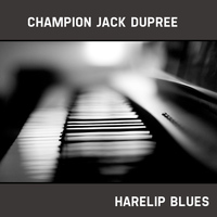 Champion Jack Dupree - Harelip Blues